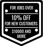 10% off for new customer for job over $10000 and more